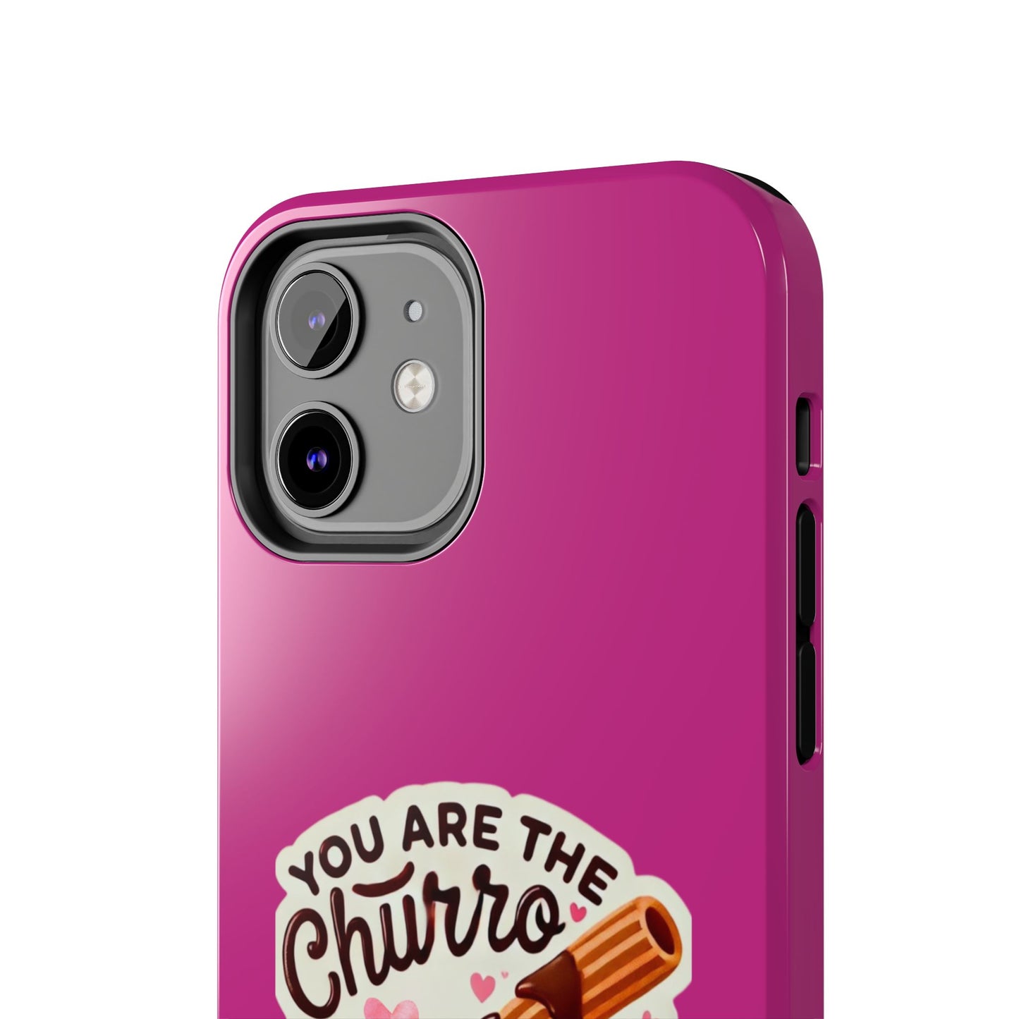 You are the Churro to my Chocolate - Tough Phone Cases