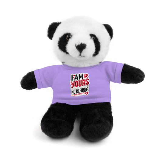 I am Yours no Refunds - Stuffed Animals with Tee