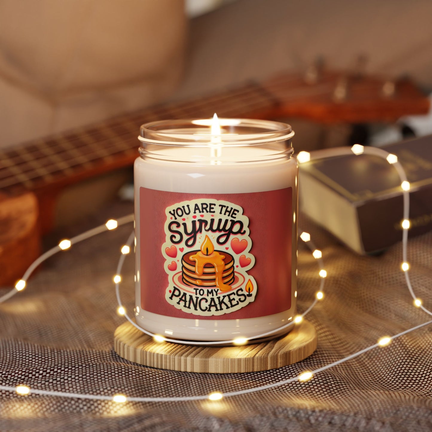 You are the Syrup to my Pancakes - Scented Soy Candle, 9oz