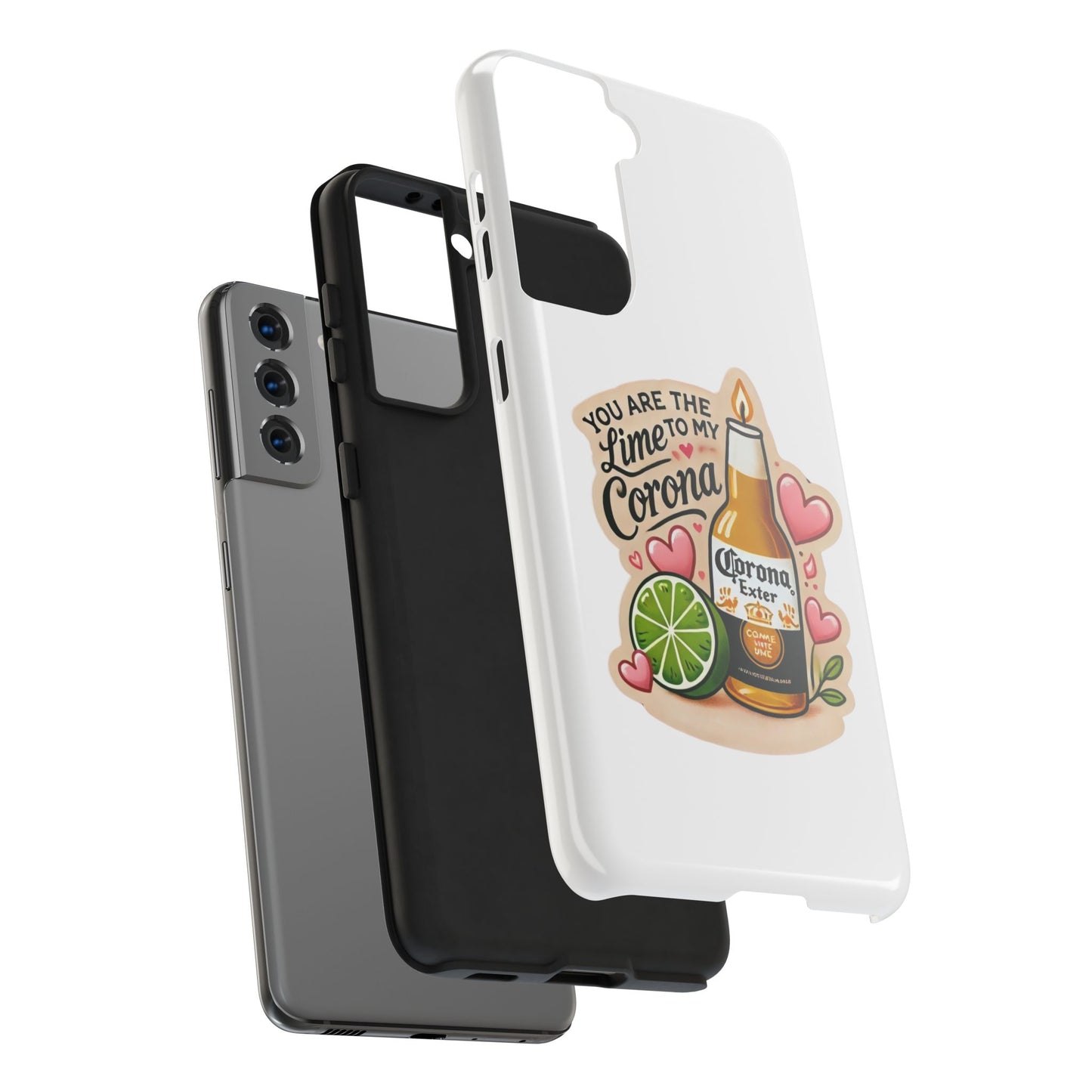 You are the Lime to my Corona - Tough Phone Cases