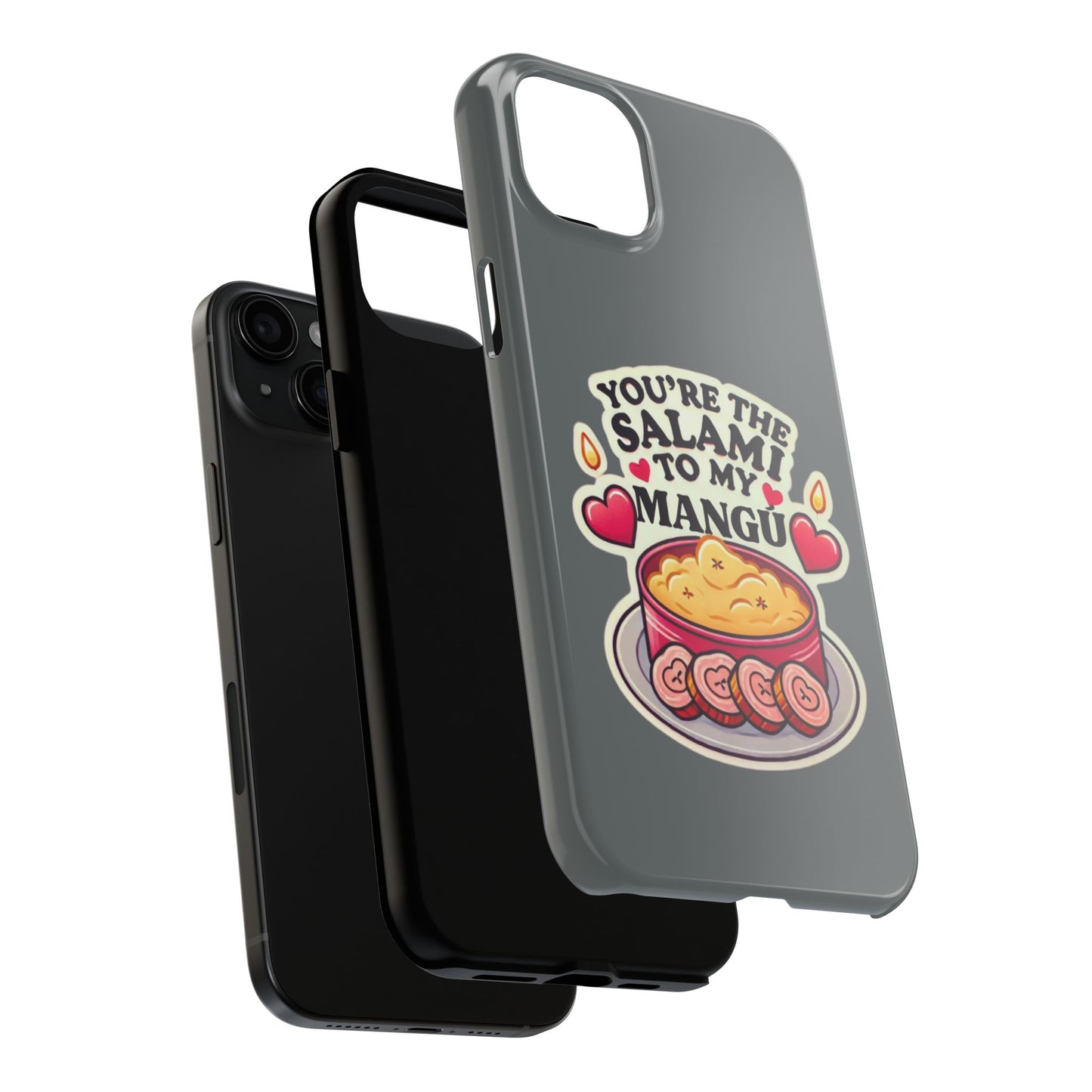 You are the Salami to my Mangú - Tough Phone Cases