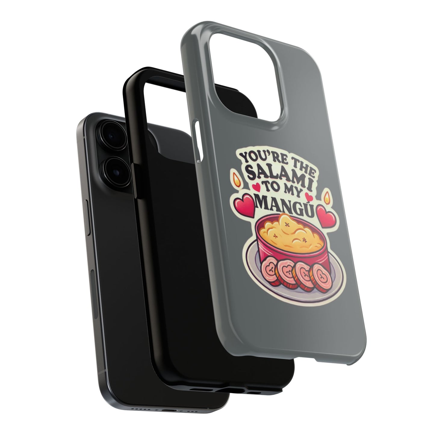 You are the Salami to my Mangú - Tough Phone Cases