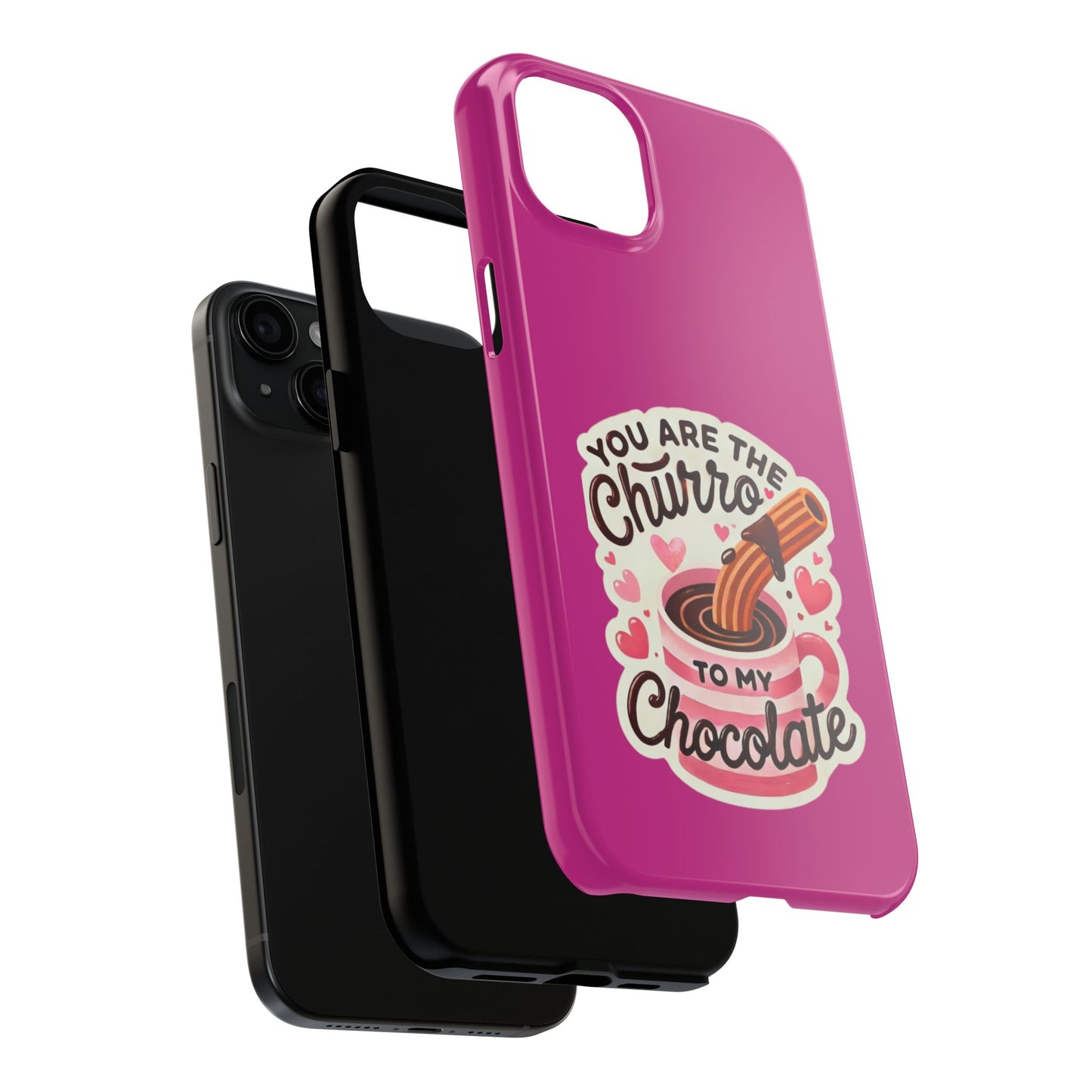 You are the Churro to my Chocolate - Tough Phone Cases