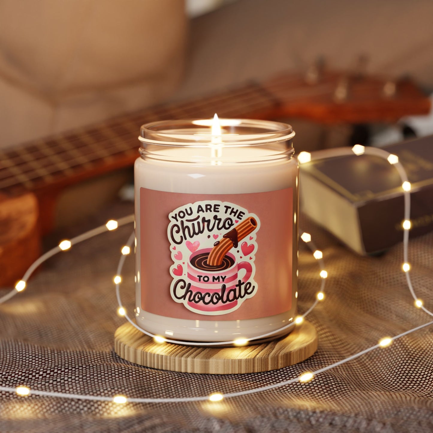 You are the Churro to my Chocolate - Scented Soy Candle, 9oz