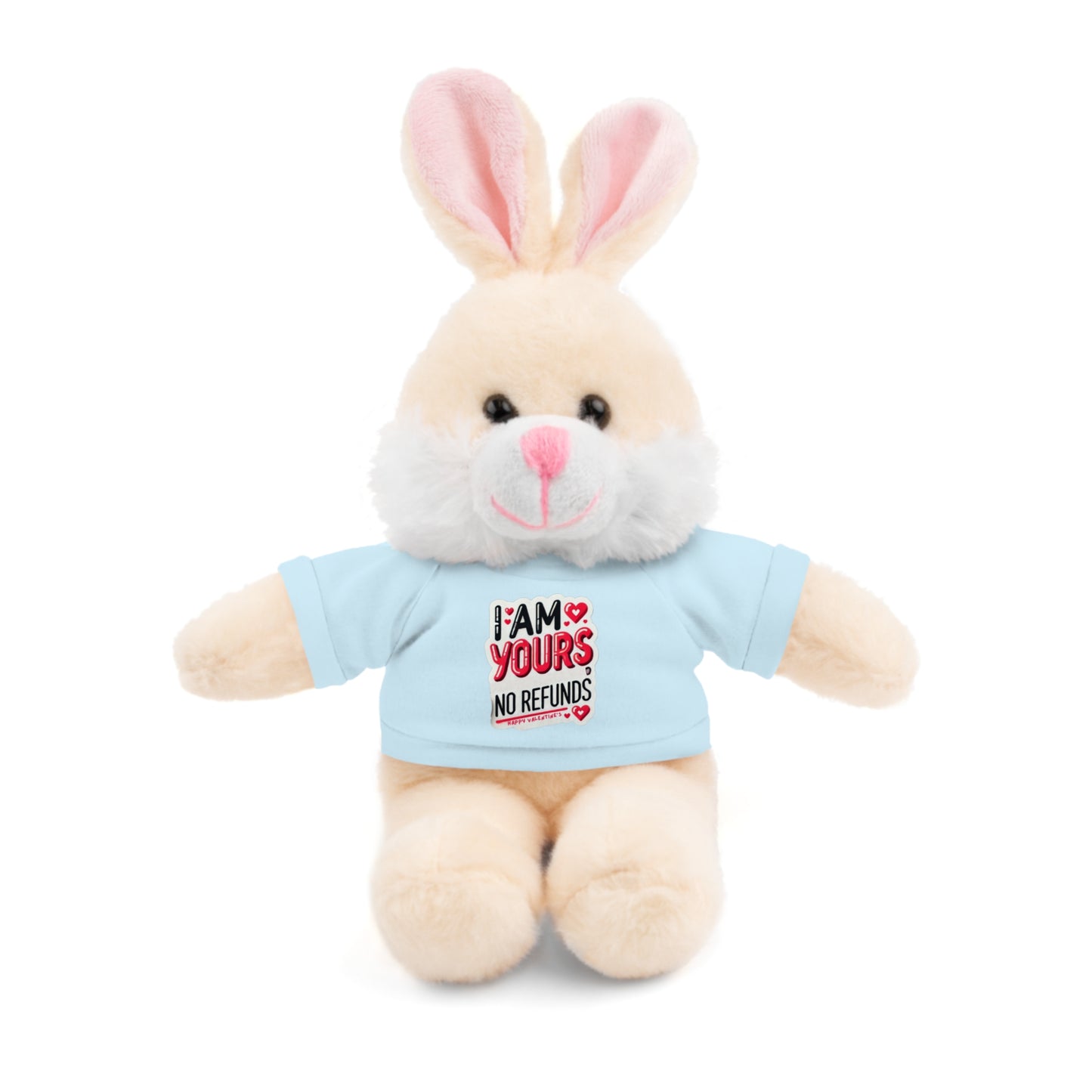 I am Yours no Refunds - Stuffed Animals with Tee