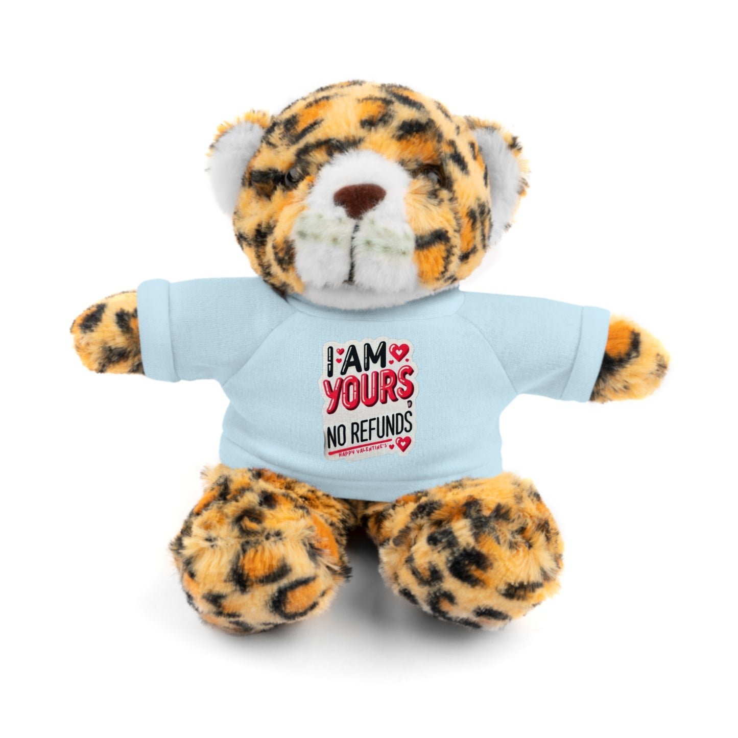 I am Yours no Refunds - Stuffed Animals with Tee