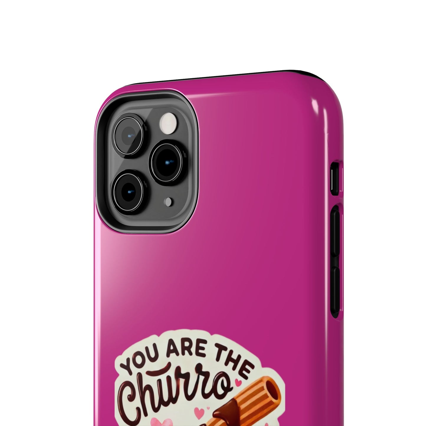 You are the Churro to my Chocolate - Tough Phone Cases