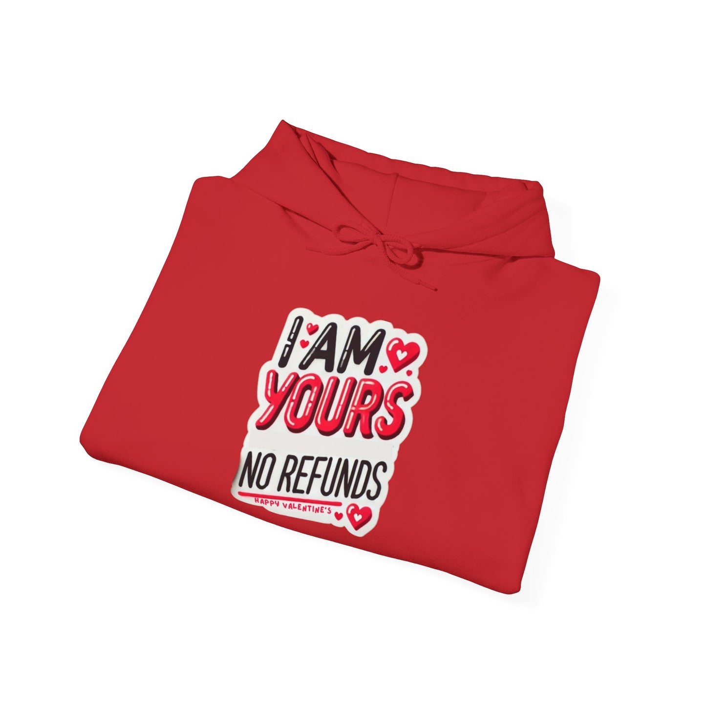 I am Yours no Refunds - Unisex Heavy Blend™ Hooded Sweatshirt