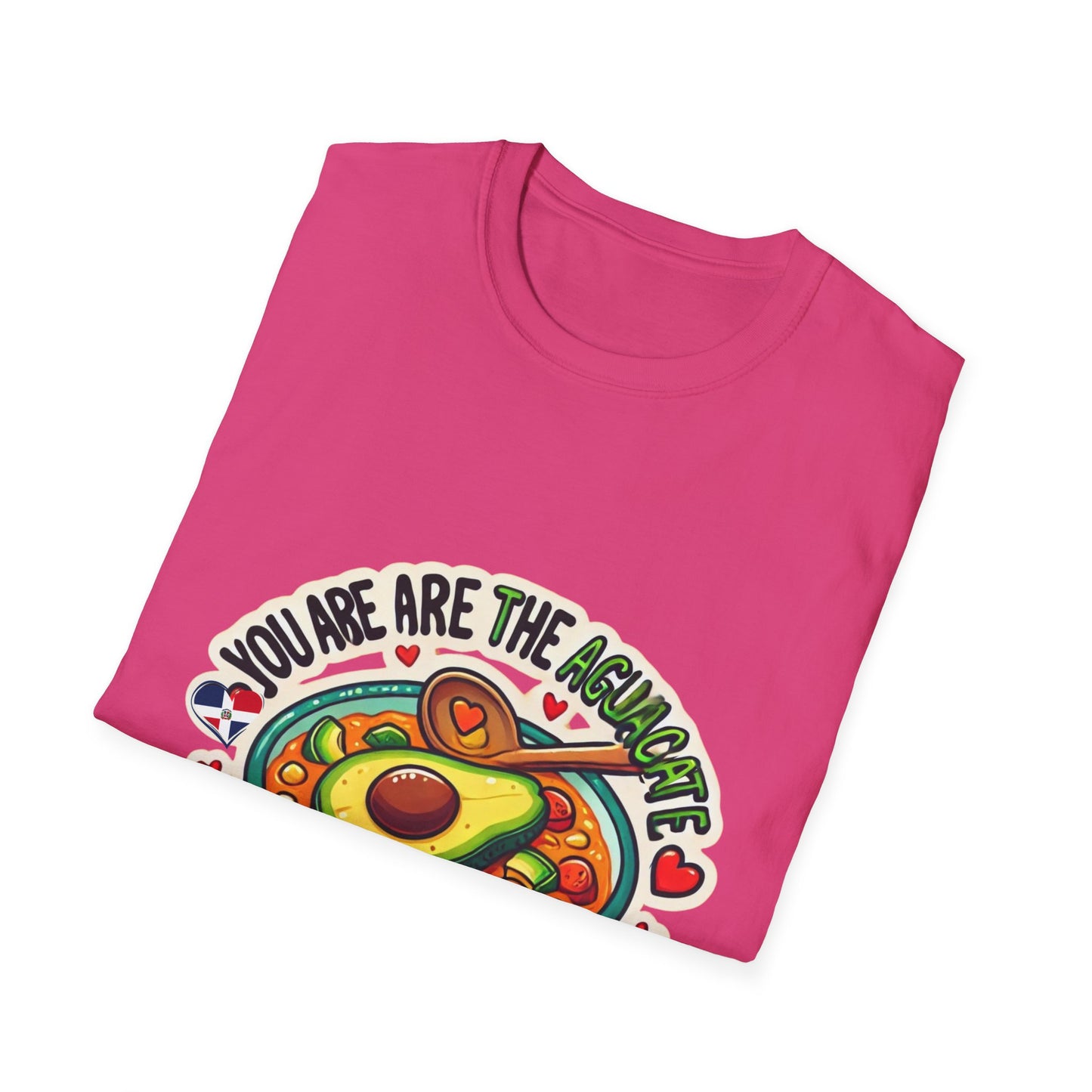 You are the Aguacate to my Sancocho - Unisex Softstyle T-Shirt