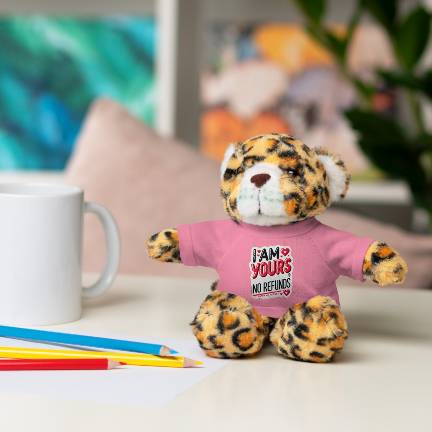 I am Yours no Refunds - Stuffed Animals with Tee