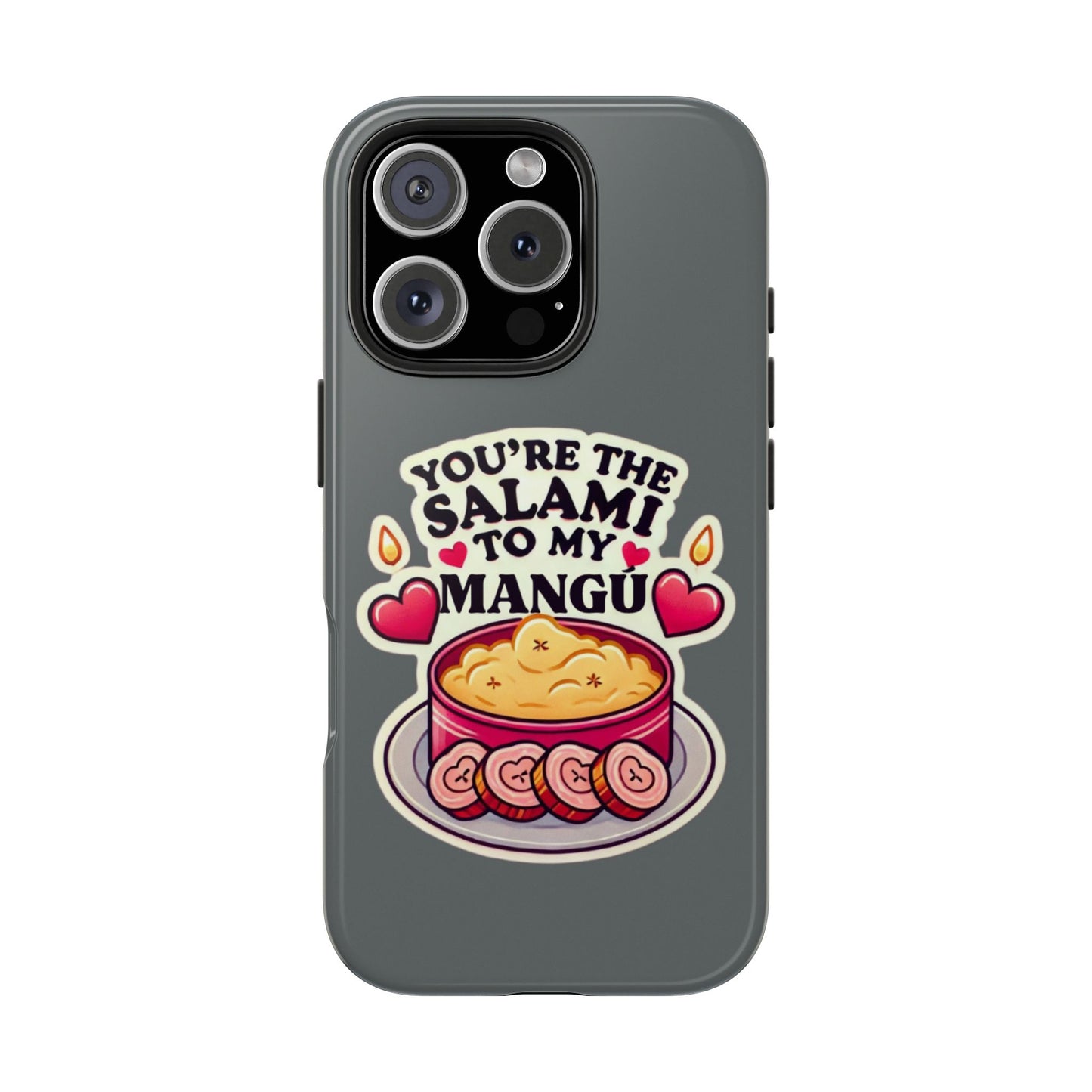 You are the Salami to my Mangú - Tough Phone Cases