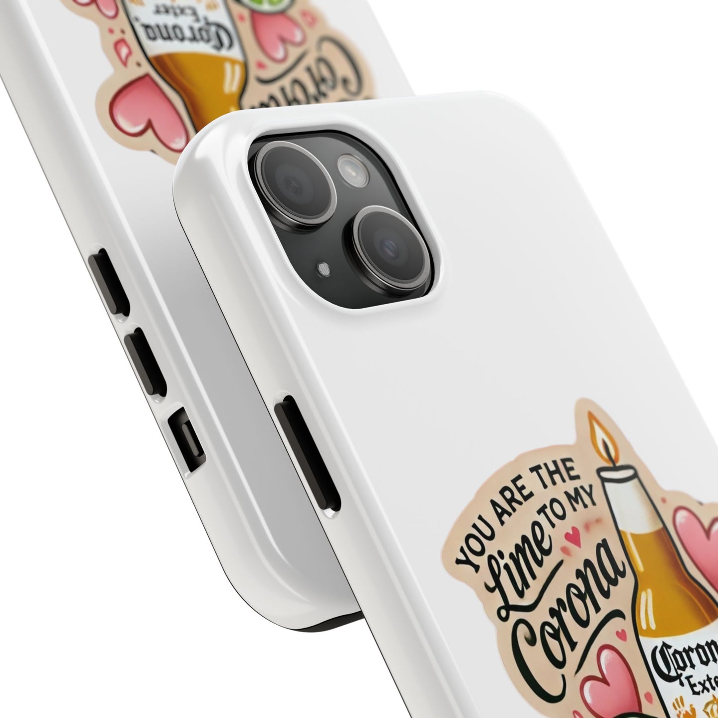 You are the Lime to my Corona - Tough Phone Cases