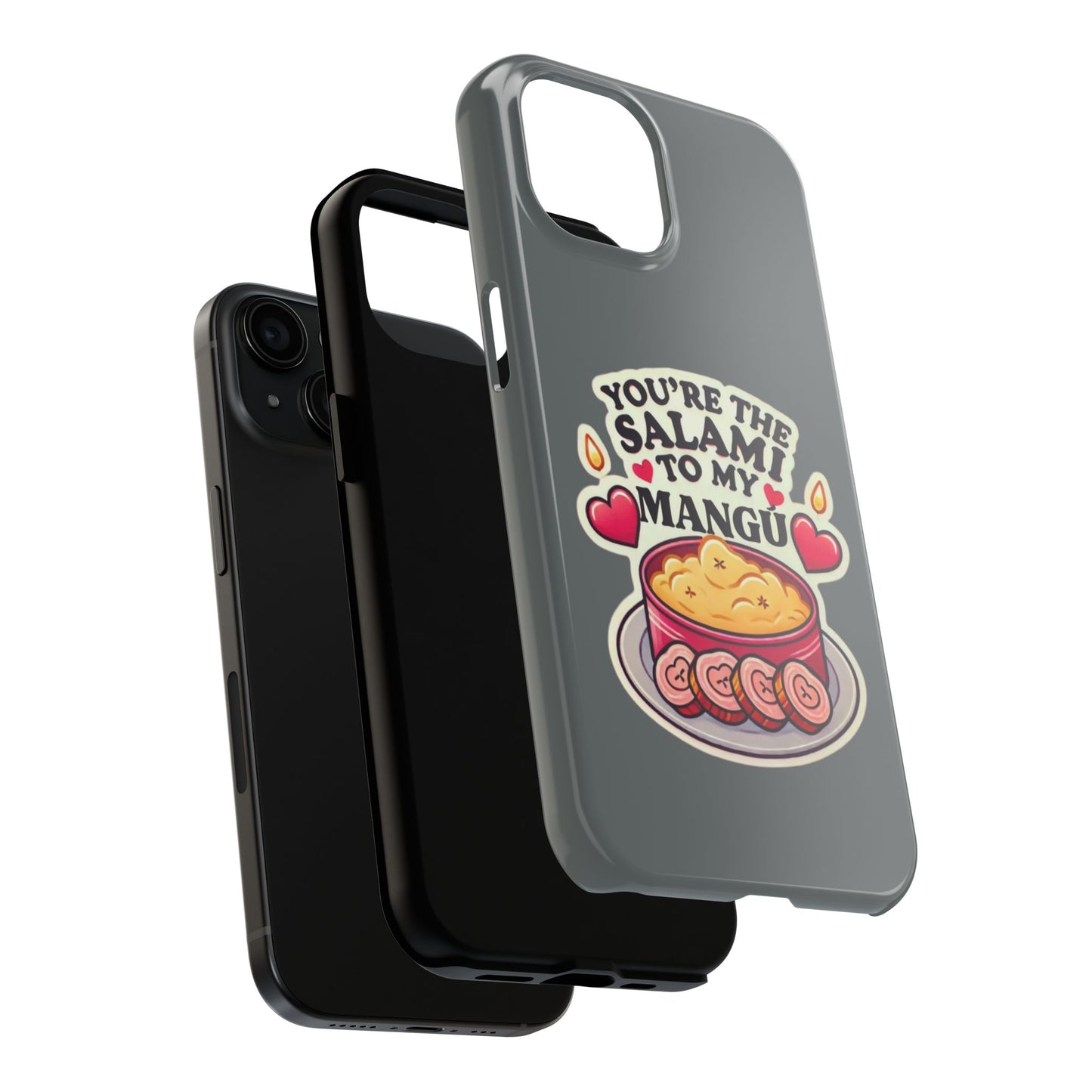 You are the Salami to my Mangú - Tough Phone Cases