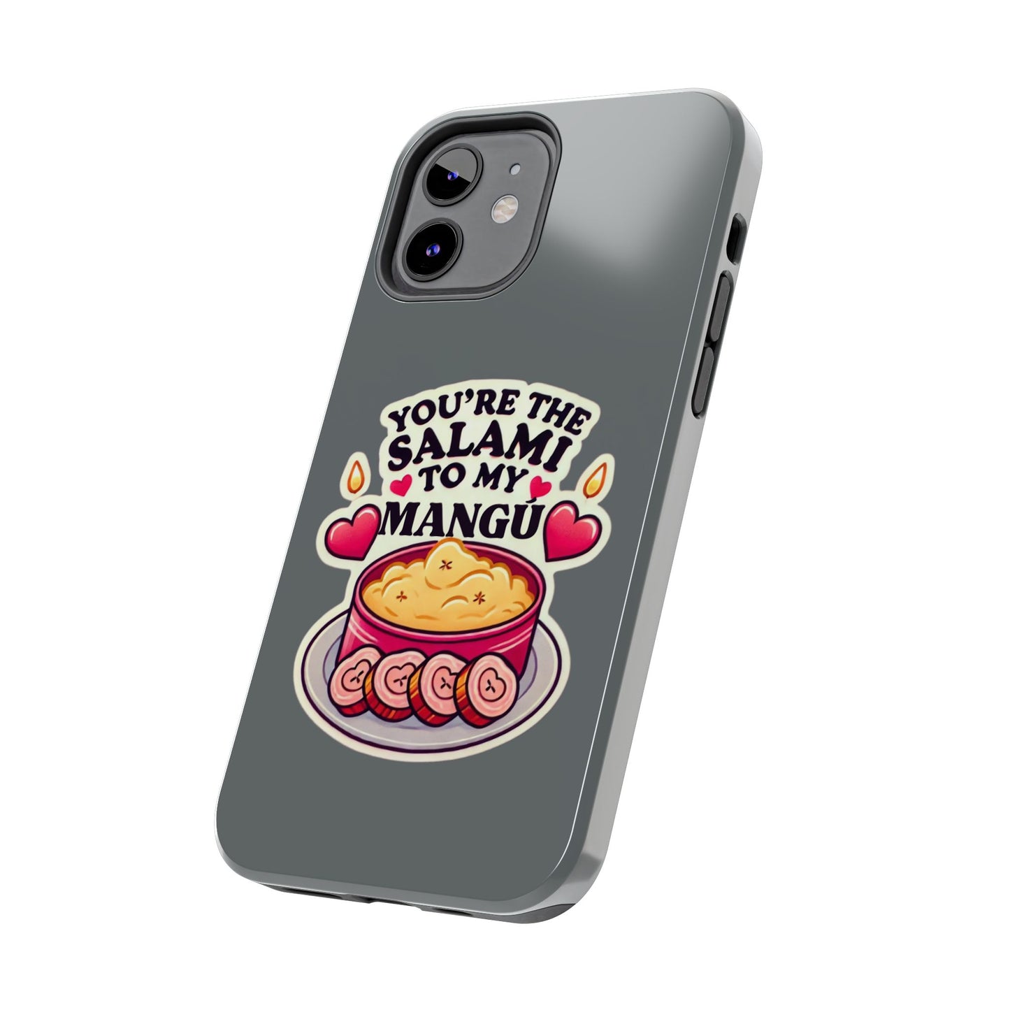 You are the Salami to my Mangú - Tough Phone Cases