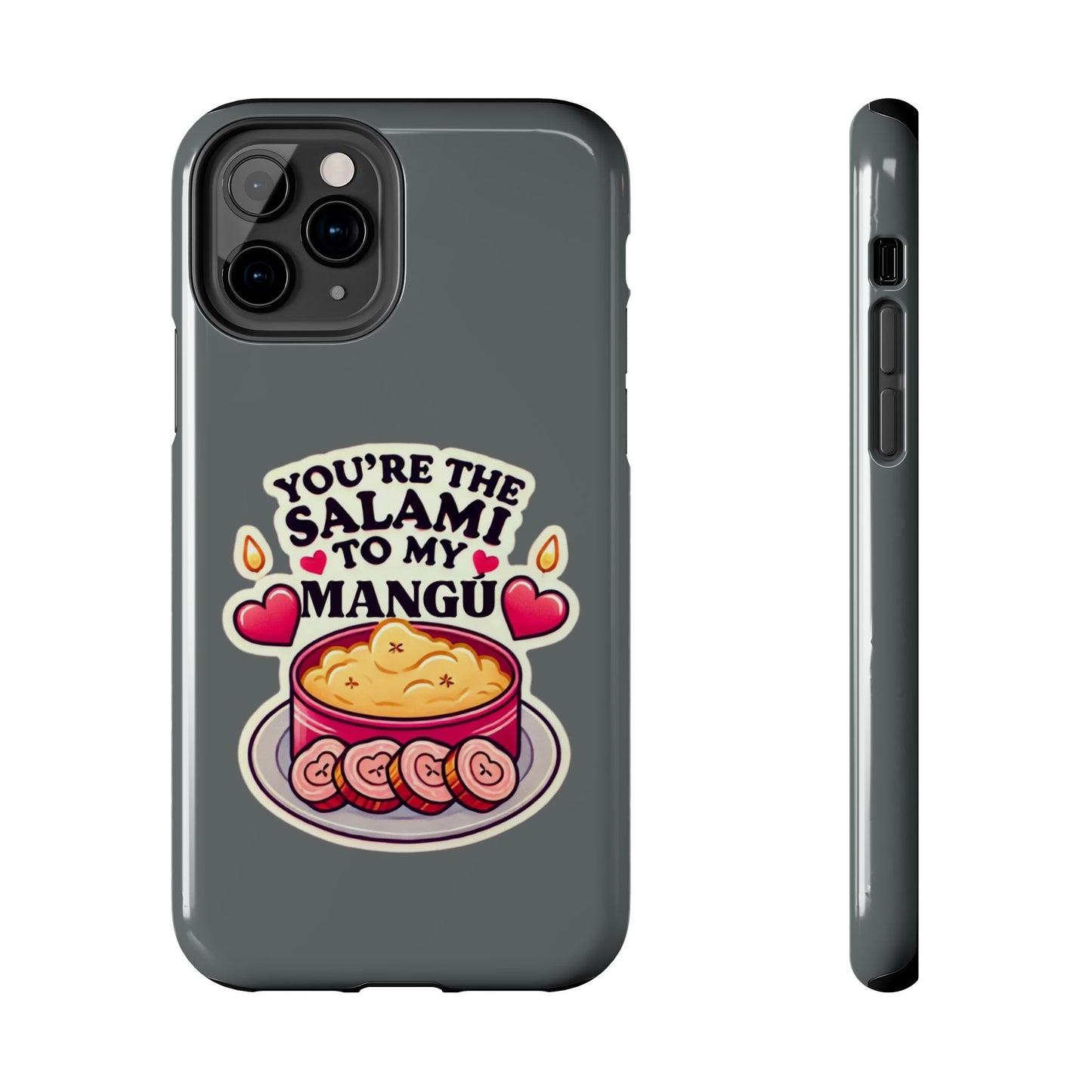 You are the Salami to my Mangú - Tough Phone Cases