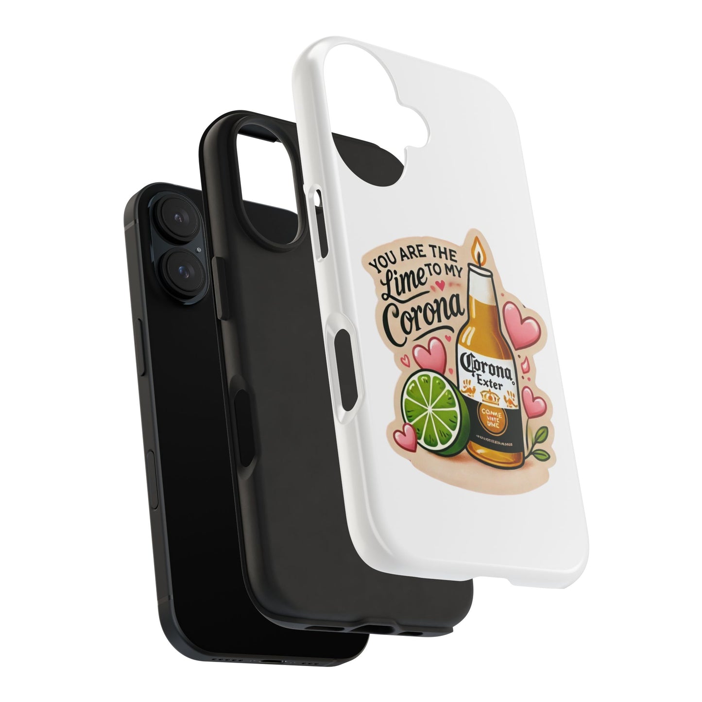 You are the Lime to my Corona - Tough Phone Cases