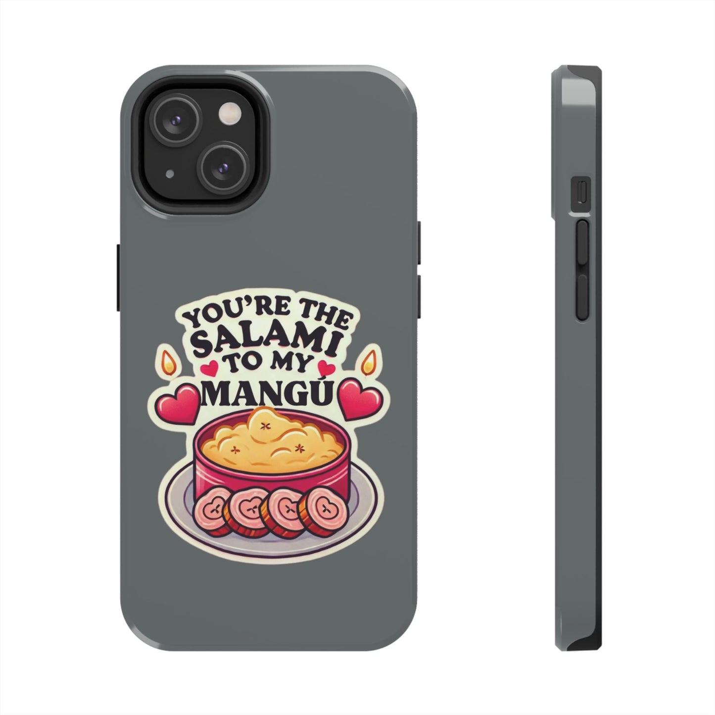 You are the Salami to my Mangú - Tough Phone Cases