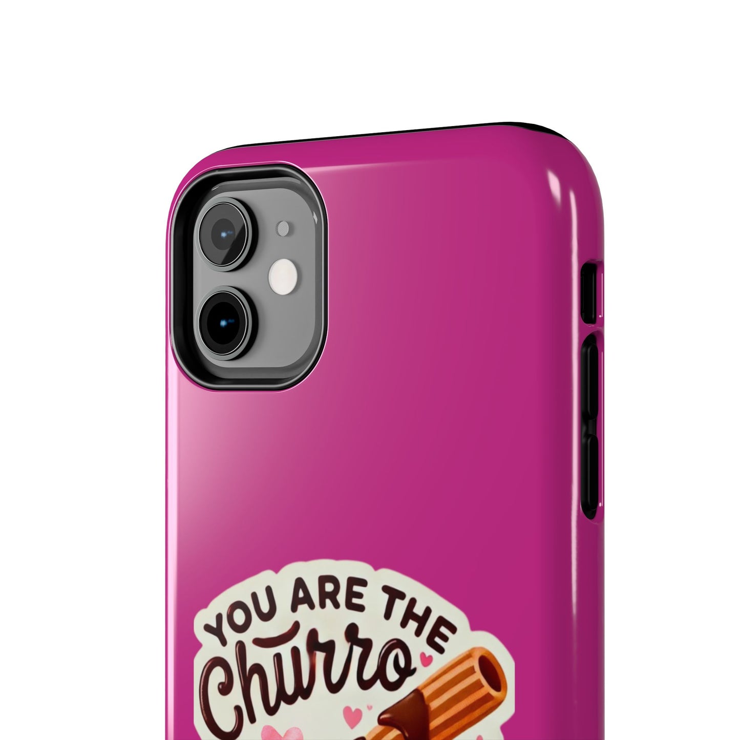 You are the Churro to my Chocolate - Tough Phone Cases