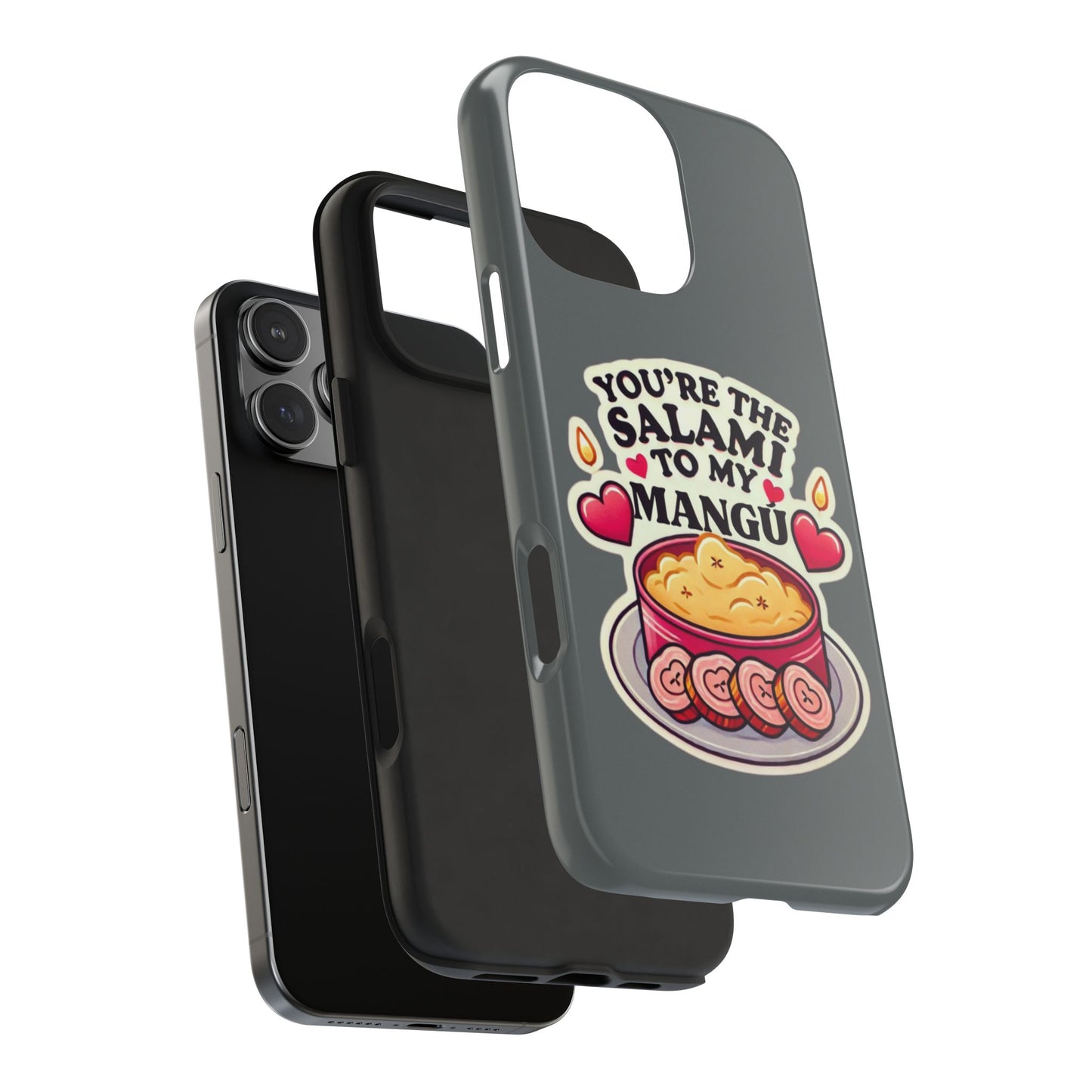 You are the Salami to my Mangú - Tough Phone Cases