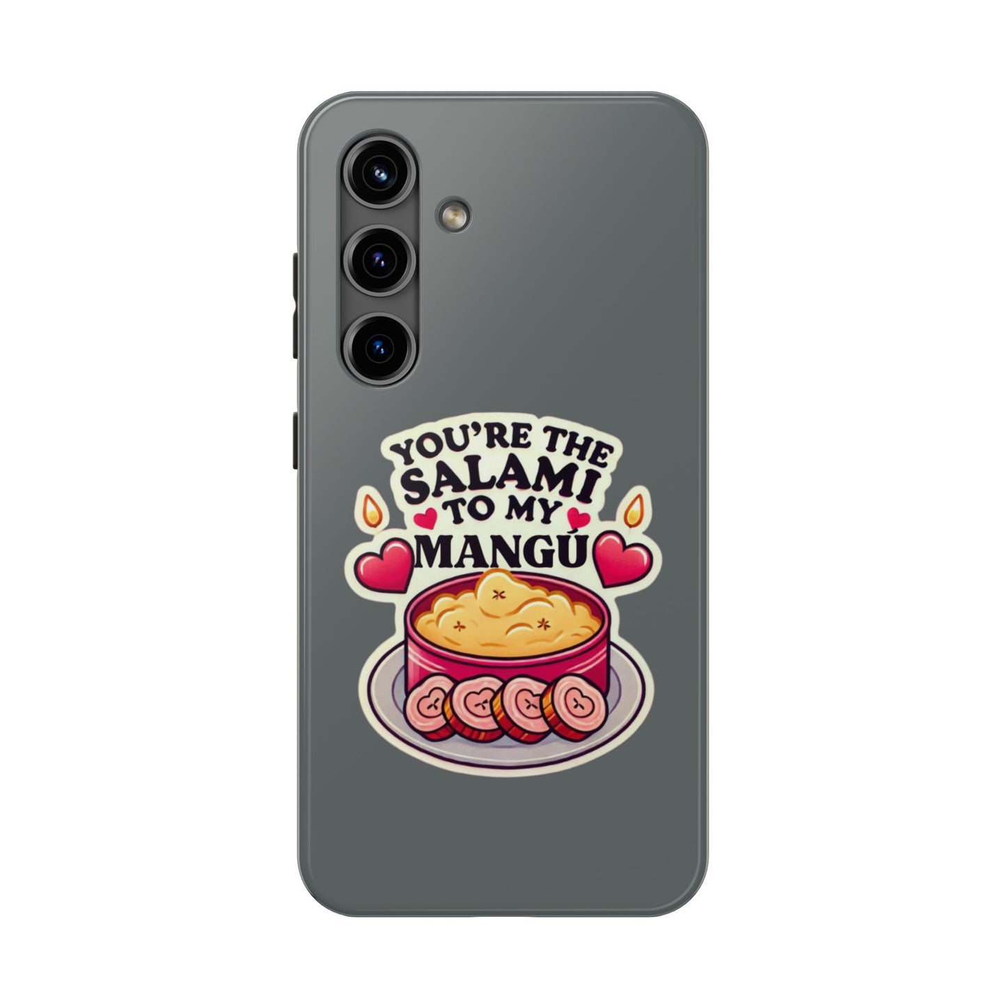 You are the Salami to my Mangú - Tough Phone Cases