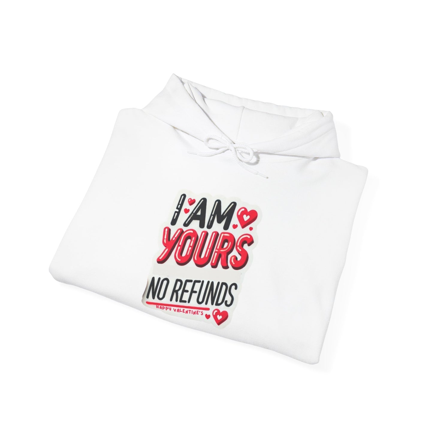 I am Yours no Refunds - Unisex Heavy Blend™ Hooded Sweatshirt