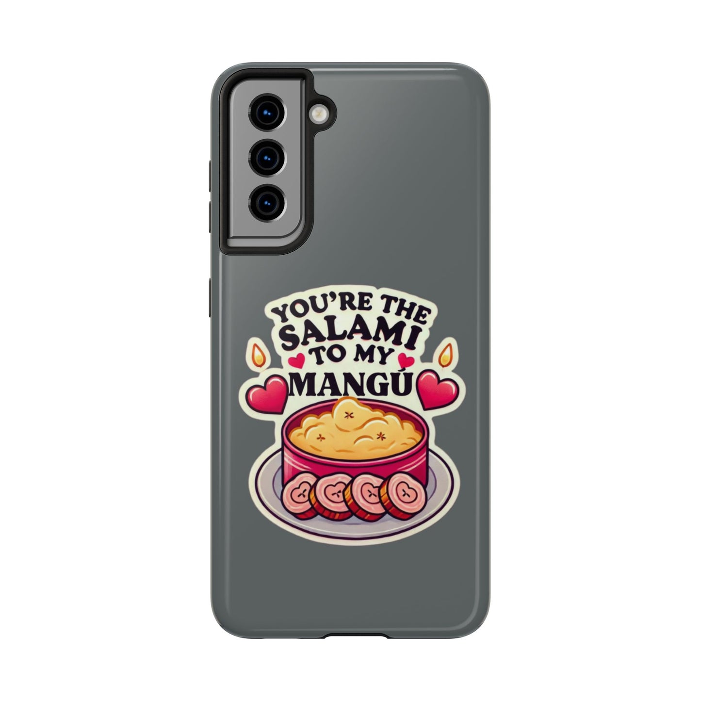 You are the Salami to my Mangú - Tough Phone Cases