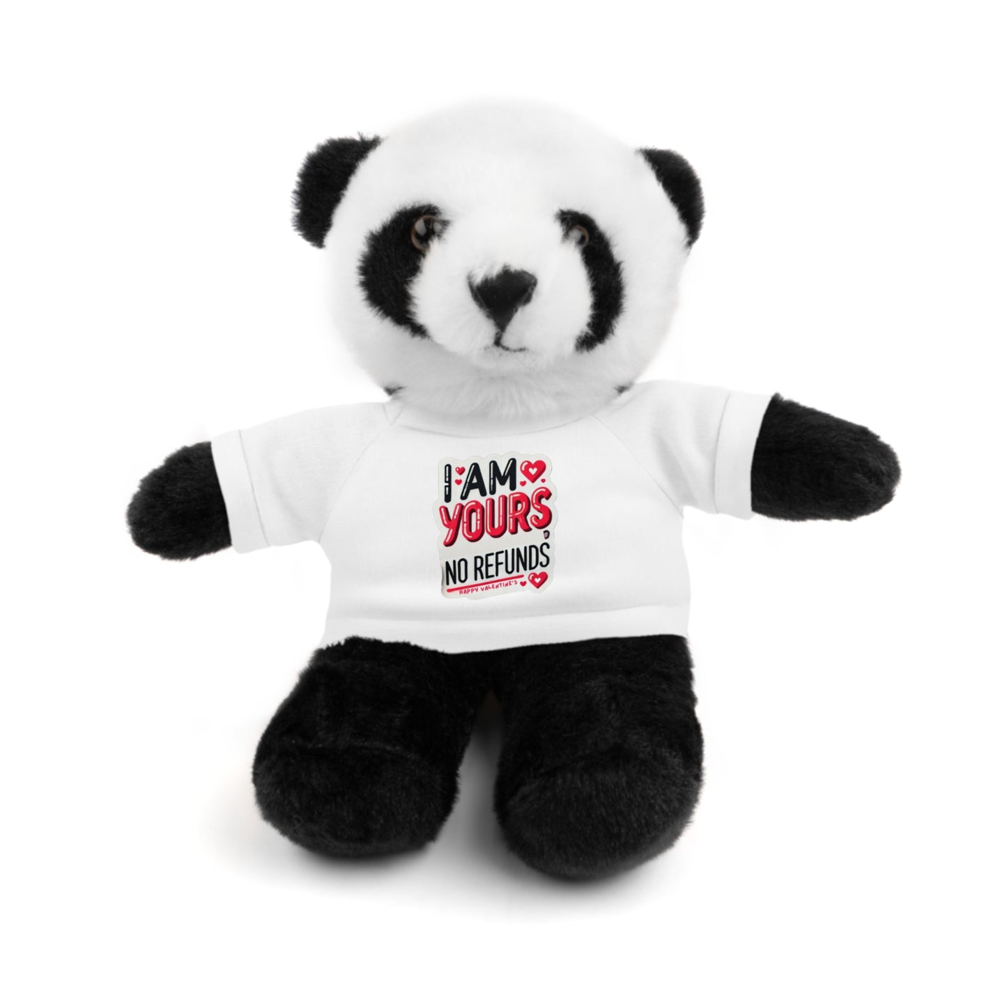 I am Yours no Refunds - Stuffed Animals with Tee