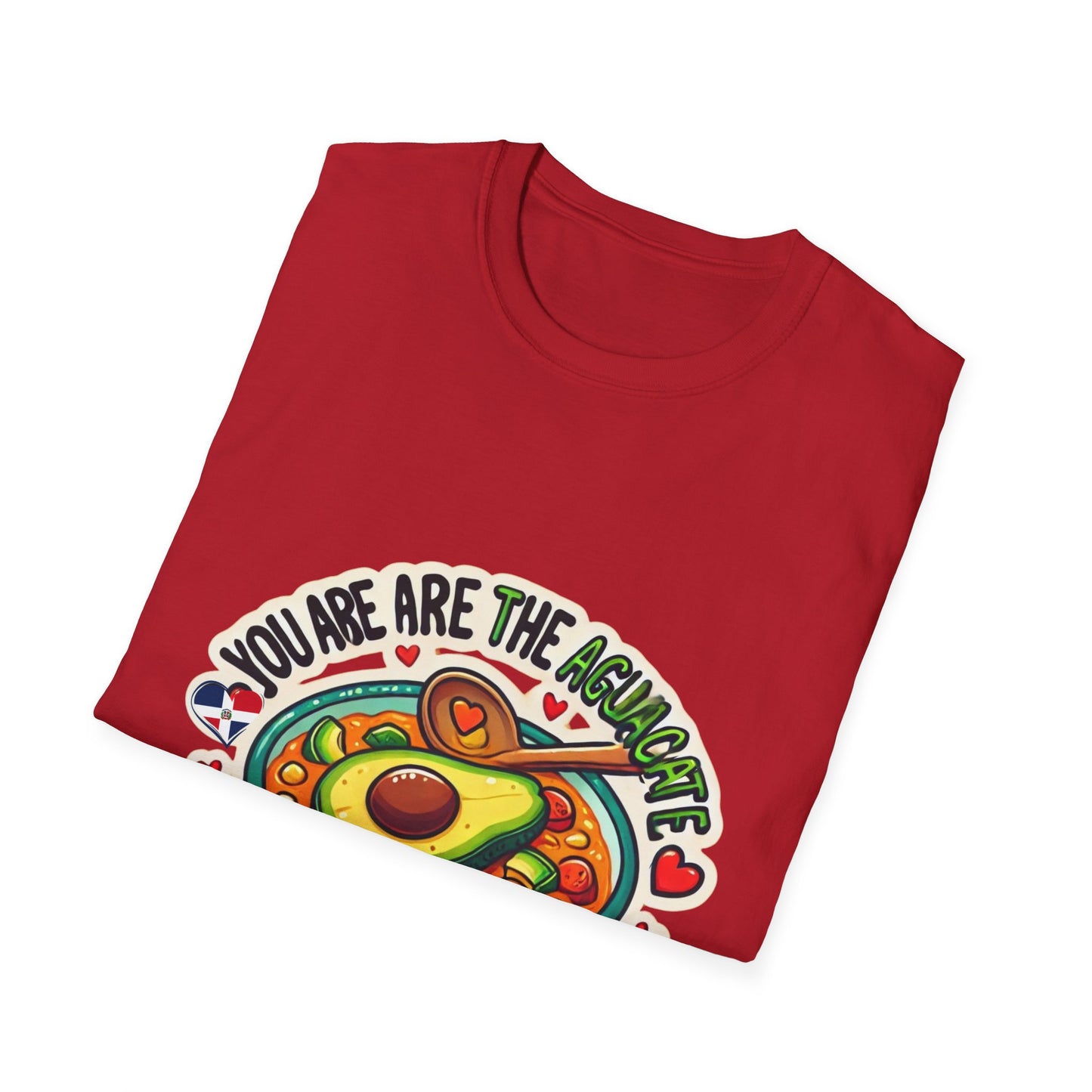 You are the Aguacate to my Sancocho - Unisex Softstyle T-Shirt