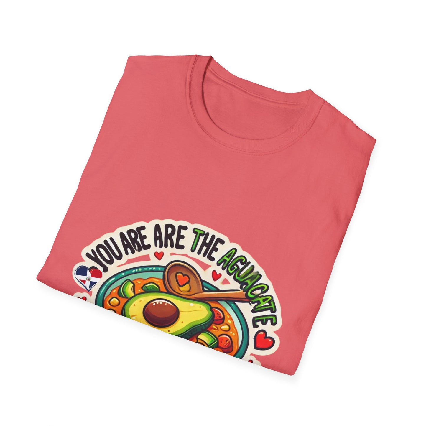 You are the Aguacate to my Sancocho - Unisex Softstyle T-Shirt