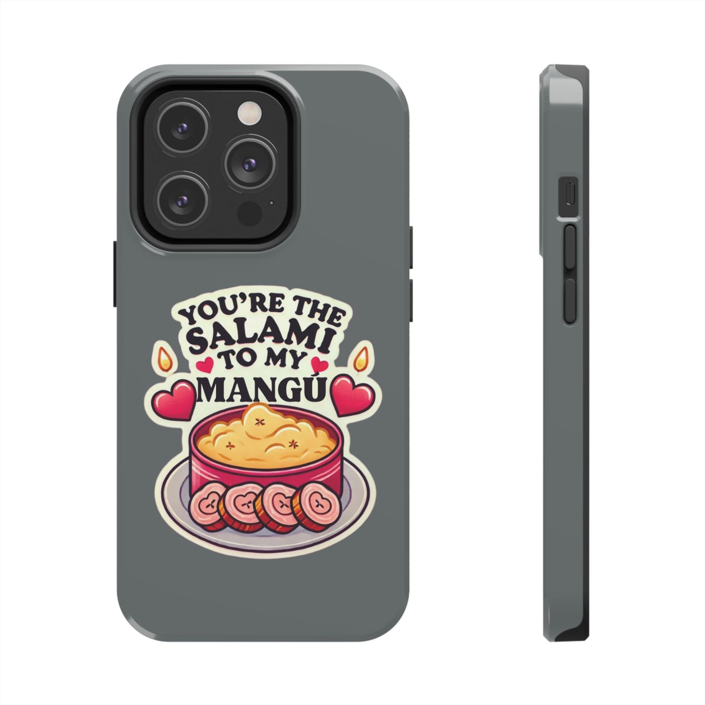 You are the Salami to my Mangú - Tough Phone Cases