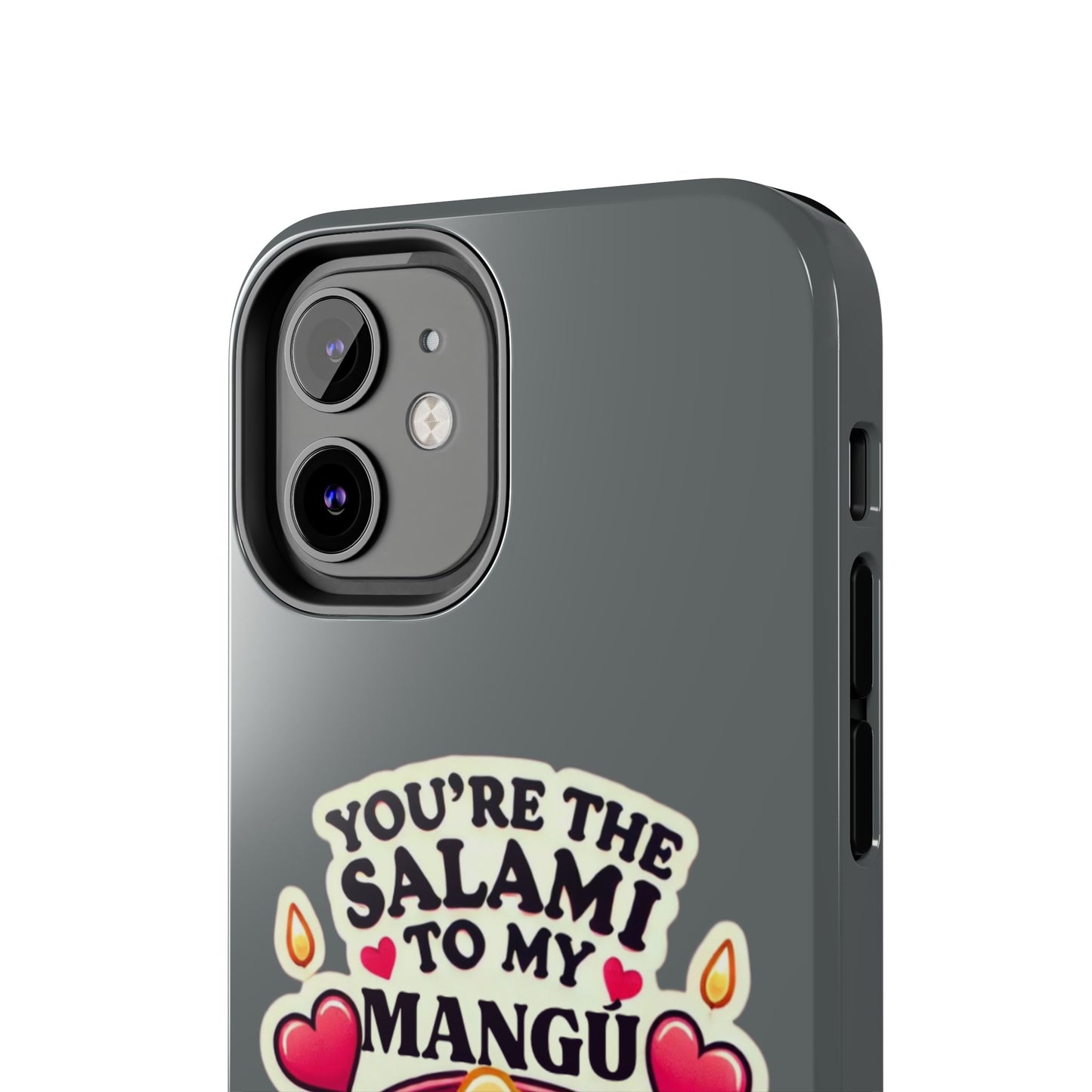 You are the Salami to my Mangú - Tough Phone Cases