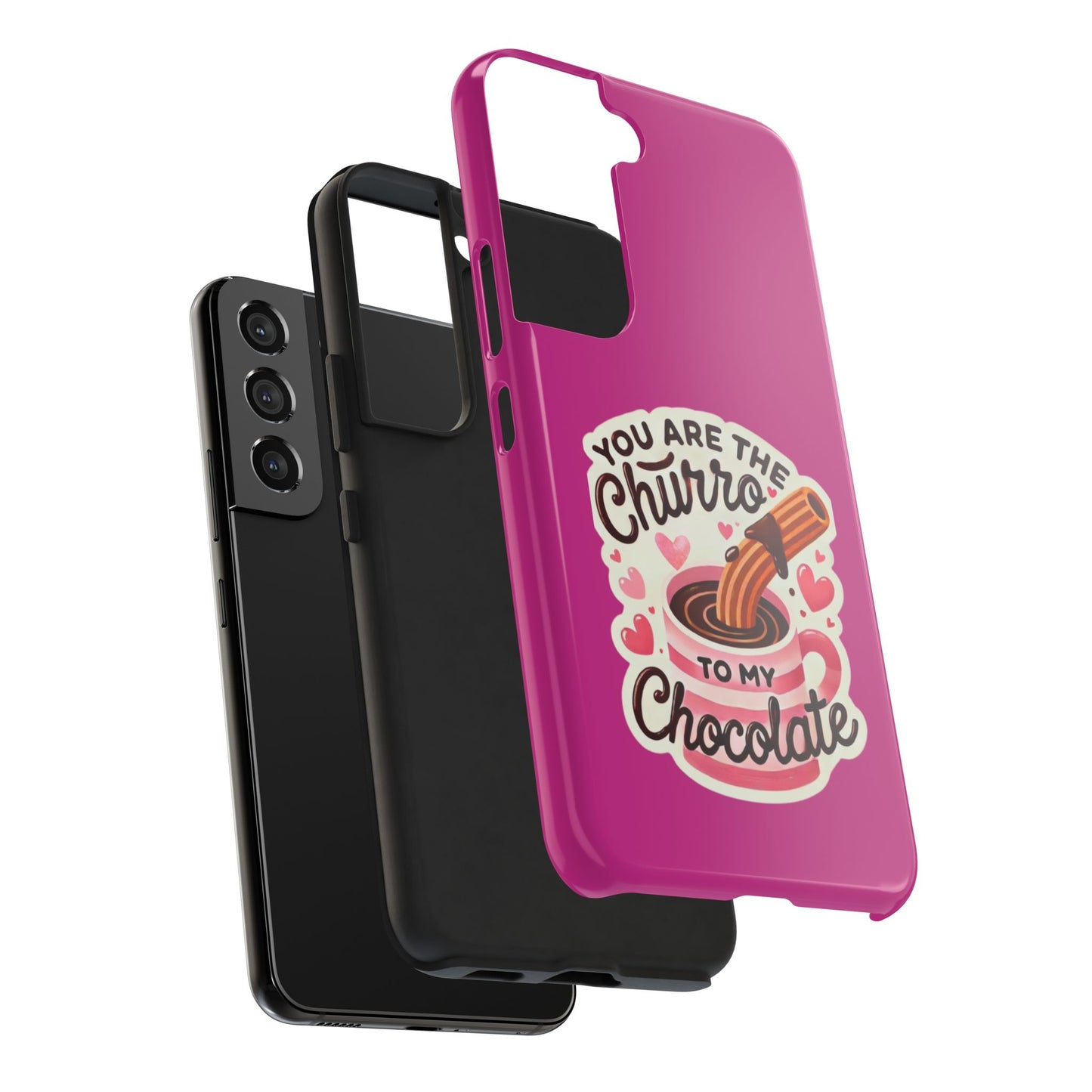 You are the Churro to my Chocolate - Tough Phone Cases