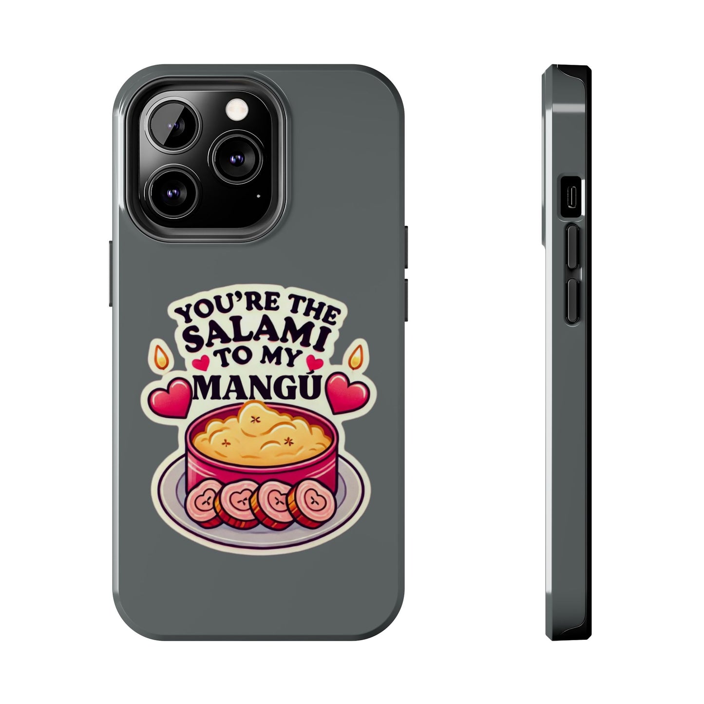 You are the Salami to my Mangú - Tough Phone Cases