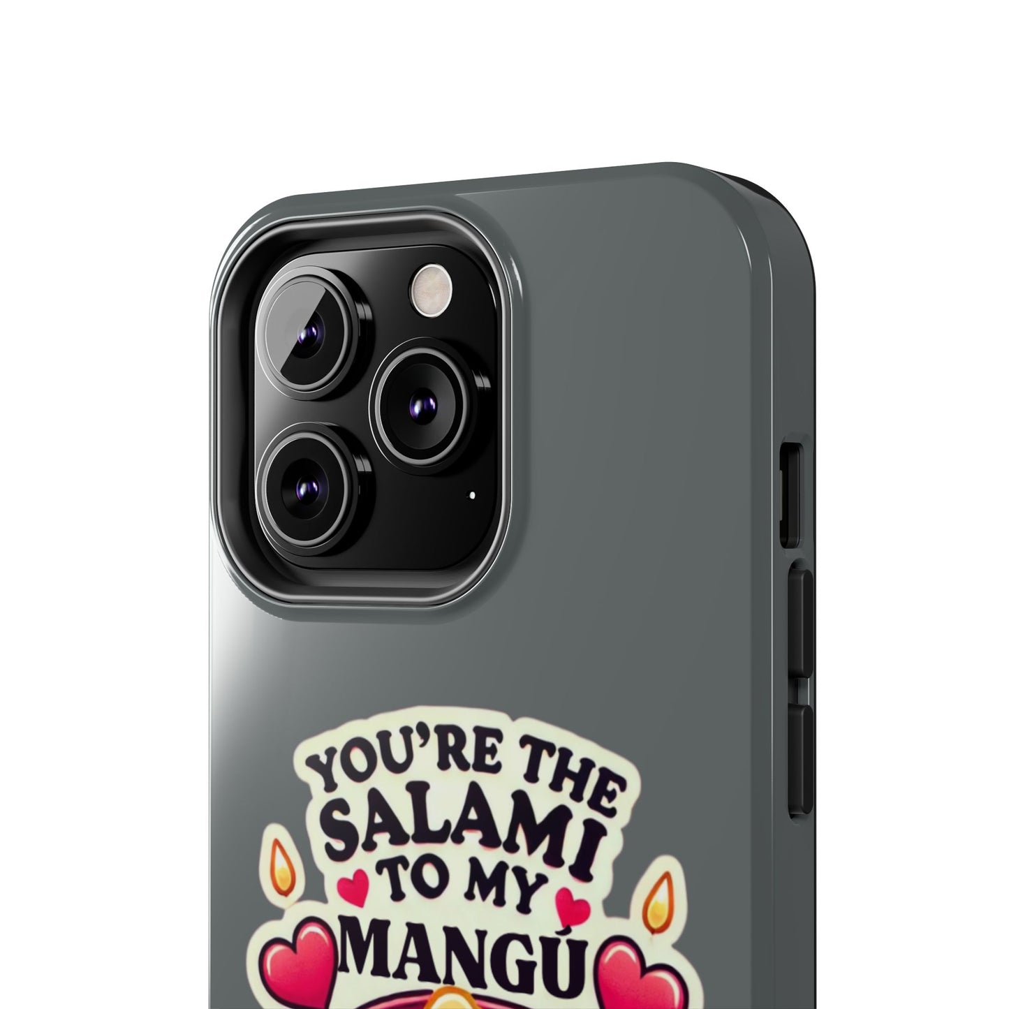 You are the Salami to my Mangú - Tough Phone Cases